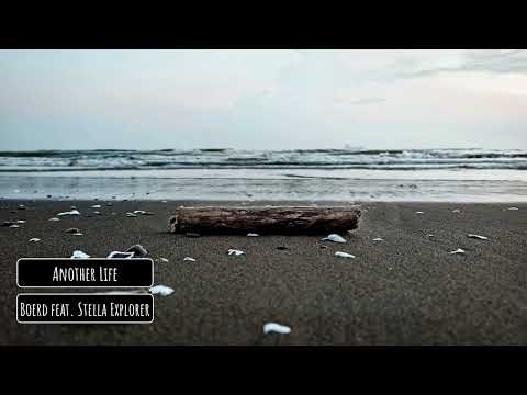 Boerd feat. Stella Explorer - Another Life