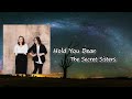The Secret Sisters - "Hold You Dear" Lyrics