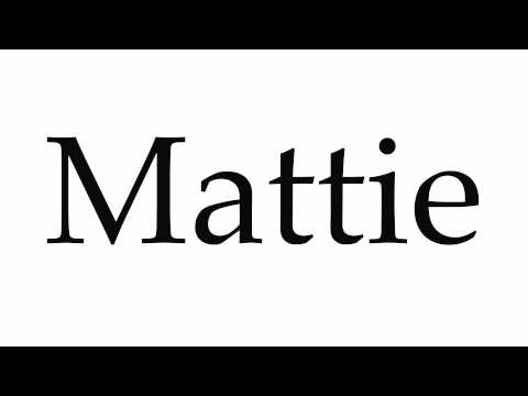 How to Pronounce Mattie
