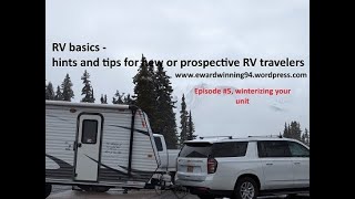 RV Basics   episode 5, winterizing your unit