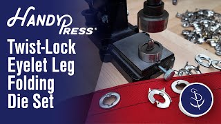 Installing Twist-Lock Eyelets Using the HandyPress® Leg Folding Die Set