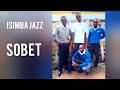 SOBEET ISIMBA JAZZ OFFICIAL AUDIO