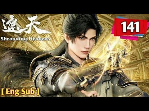 Shrouding the Heavens Episode 141 Eng Sub [2K 60FPS] | Zhe Tian Ep 141 Eng Sub