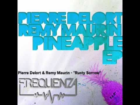 Pierre Delort & Remy Maurin - Rusty Sorrow [Frequenza Records]