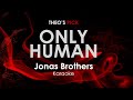 Only Human - Jonas Brothers karaoke