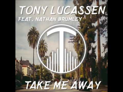 Tony Lucassen ft. Nathan Brumley - Take me Away