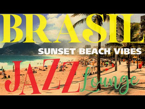 Brazil Jazz Lounge - Sunset Beach Vibes