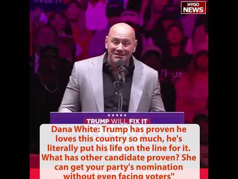 UFC President Dana White: Trump literally put his life on line, What has the other candidate proven?