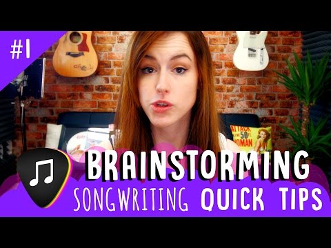 Songwriting Quick Tips - Brainstorming (Episode #1)