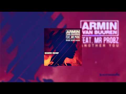 Armin Van Buuren vs. Mark Sixma ft. Mr. Probz - Another You (WEDAMNZ Mashup)