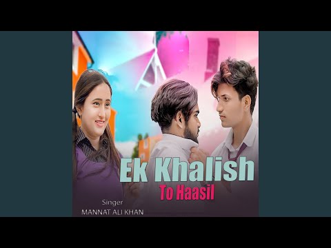 Ek-Khalish-To-Haasil