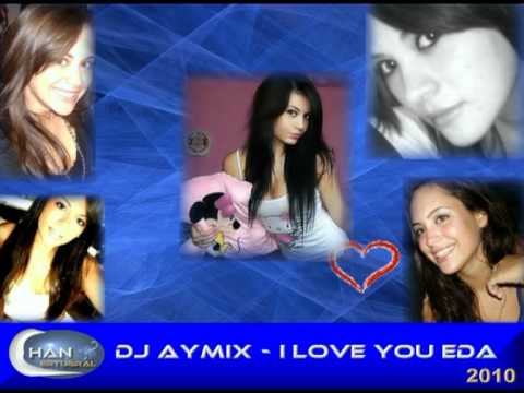DJ AYMIX   I Love You EDA