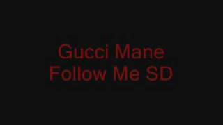 Gucci Mane- Follow Me (Slowed Down)