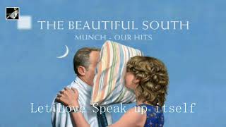 Let Love Speak up itself by The Beautiful South