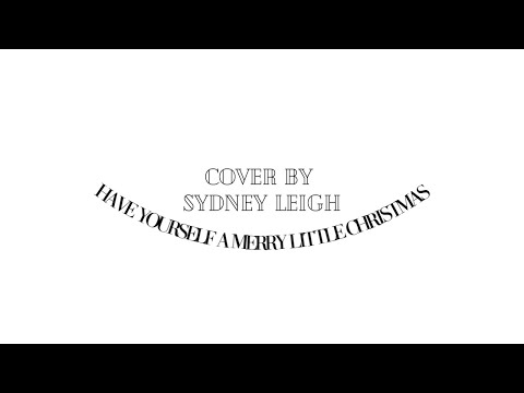 HAVE YOURSELF A MERRY LITTLE CHRISTMAS ❄ Sydney Leigh Cover