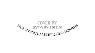 HAVE YOURSELF A MERRY LITTLE CHRISTMAS ❄ Sydney Leigh Cover