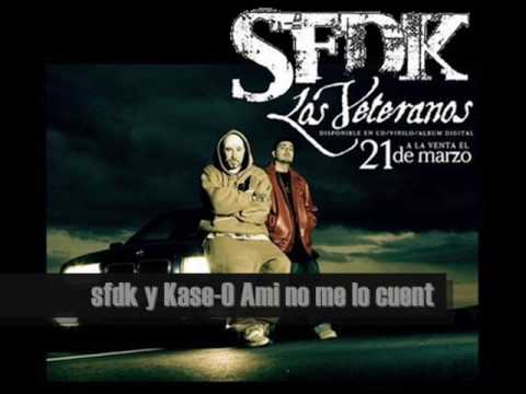 sfdk y Kase O ami no me lo cuentes