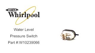Whirlpool Washer Water Level Pressure Switch — Part #: W10239066