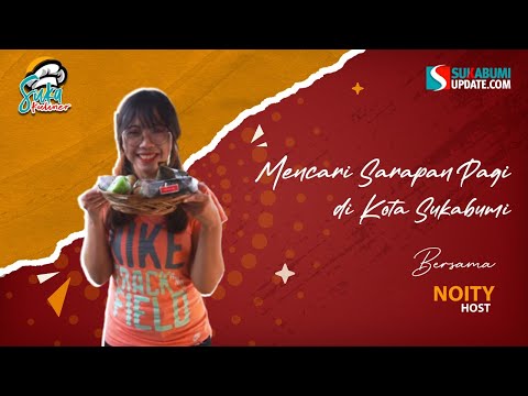 Mencari Sarapan Pagi di Kota Sukabumi