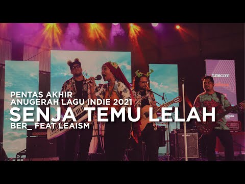 Pentas Akhir Anugerah Lagu Indie 2021: Ber_ feat Leaism - Senja Temu Lelah.