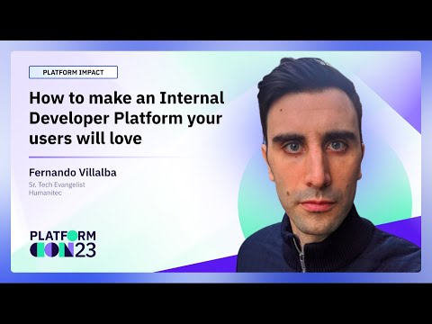 How to make an Internal Developer Platform your users will love | PlatformCon 2023