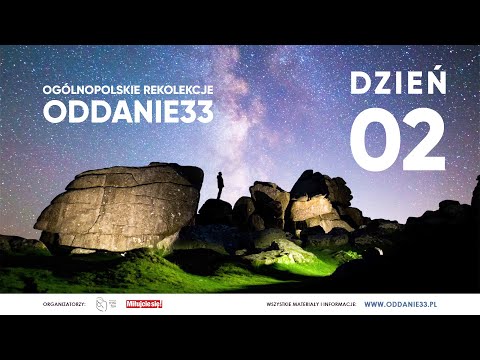 Ogólnopolskie rekolekcje ODDANIE33 - dzień 2 - Oddanie33.pl