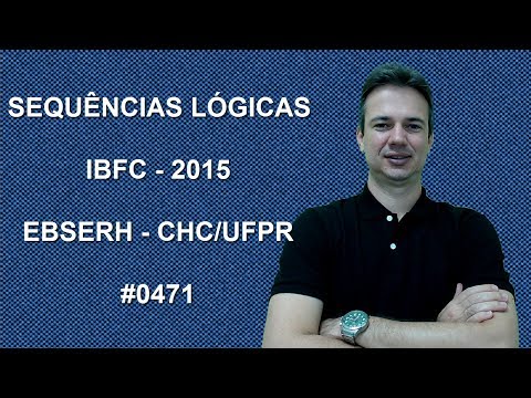 0471 - IBFC - 2015 - EBSERH/CHC-UFPR - SEQUÊNCIAS LÓGICAS (www.gurudamatematica.com.br)