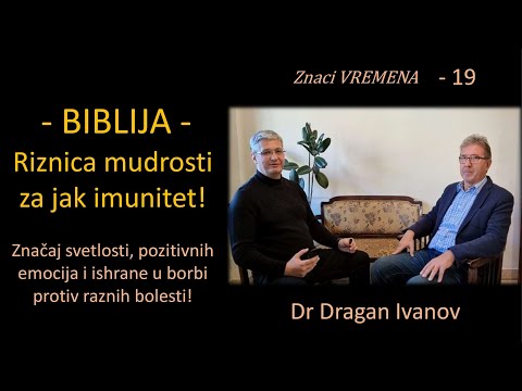 19 Dr. Dragan Ivanov - Biblija - Riznica mudrosti za jak imunitet - Svetlost, pozitivizam i ishrana!