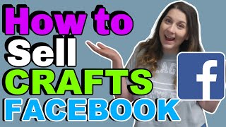 How to sell handmade crafts on Facebook