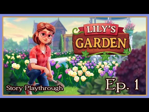 Lily's Garden | Story Playthrough | Ep. 1 | Lily's New Home - YouTube