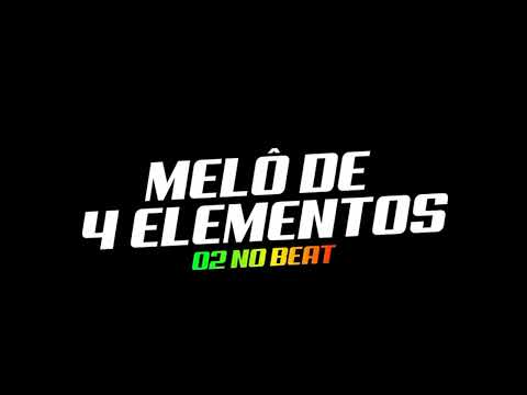 Melô de 4 elementos (+ grave forte)