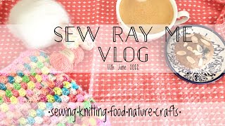 Sew Ray Me vlog - 11th June - energy balls, new project and pretty flowers
