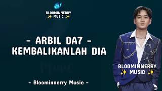 Download lagu Arbil (Asahan) - Kembalikanlah Dia Lirik Lagu || Arbil Da7 - Kembalikanlah Dia Lirik Lagu mp3