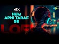 Hum Apni Taraf Se LoFi It S DPK Ansh Bollywood Romantic Song