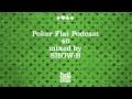 Poker Flat Podcast 40 mixed by SHOW-B 