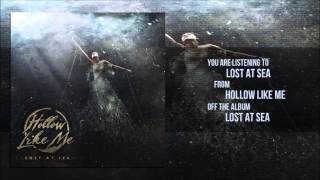 Hollow Like Me - Lost At Sea