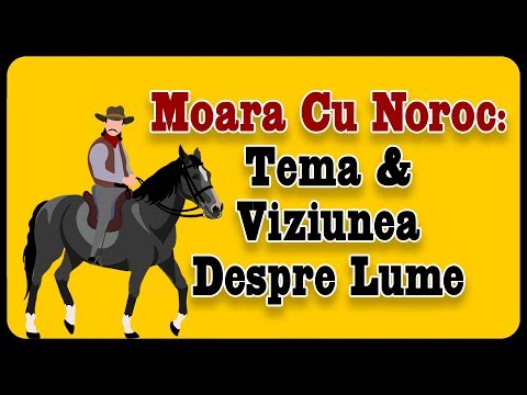 Moara Cu Noroc: Tema și Viziunea Despre Lume