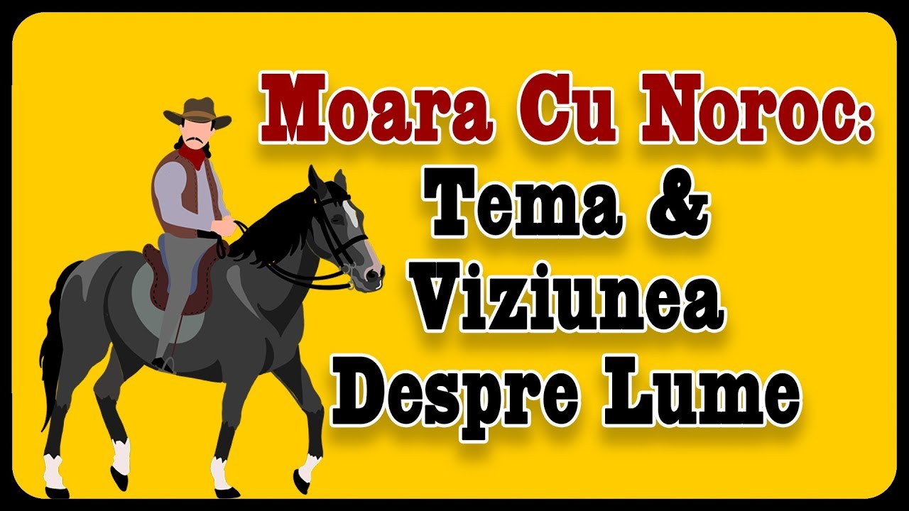 Moara Cu Noroc: Tema ?i Viziunea Despre Lume