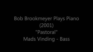 Holyday - Bob Brookmeyer Plays Piano(2001)  "Pastoral"