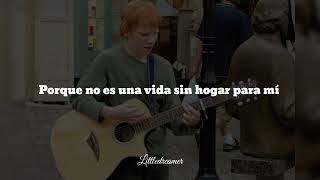 Homeless. Ed Sheeran (Sub. Español)