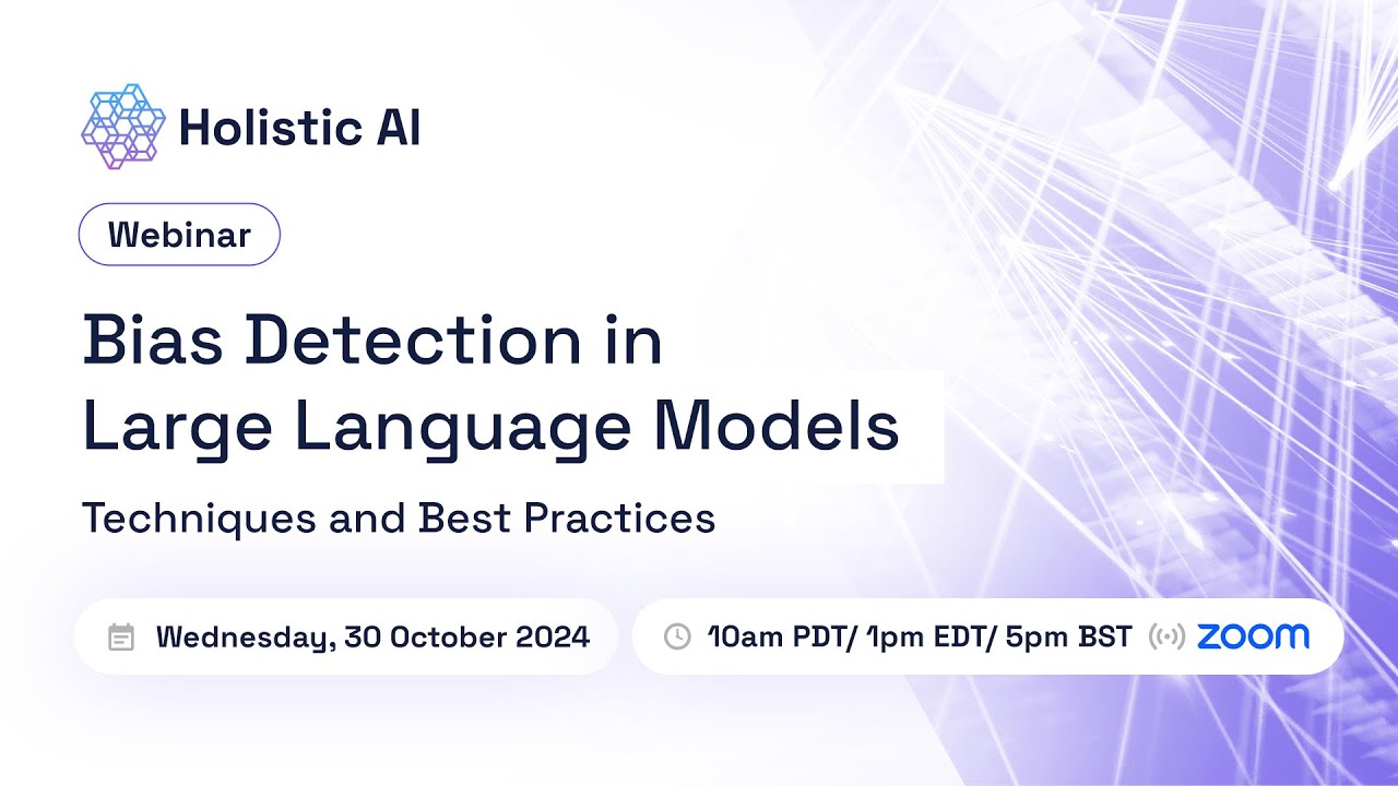 Bias Detection in Large Language Models - Techniques and Best Practices - Holistic AI