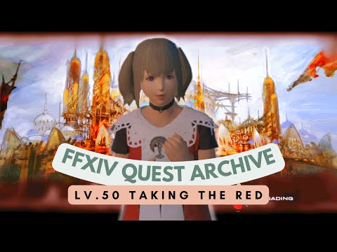 Red Mage: Lv.50 Taking the Red // FFXIV Quest Archive