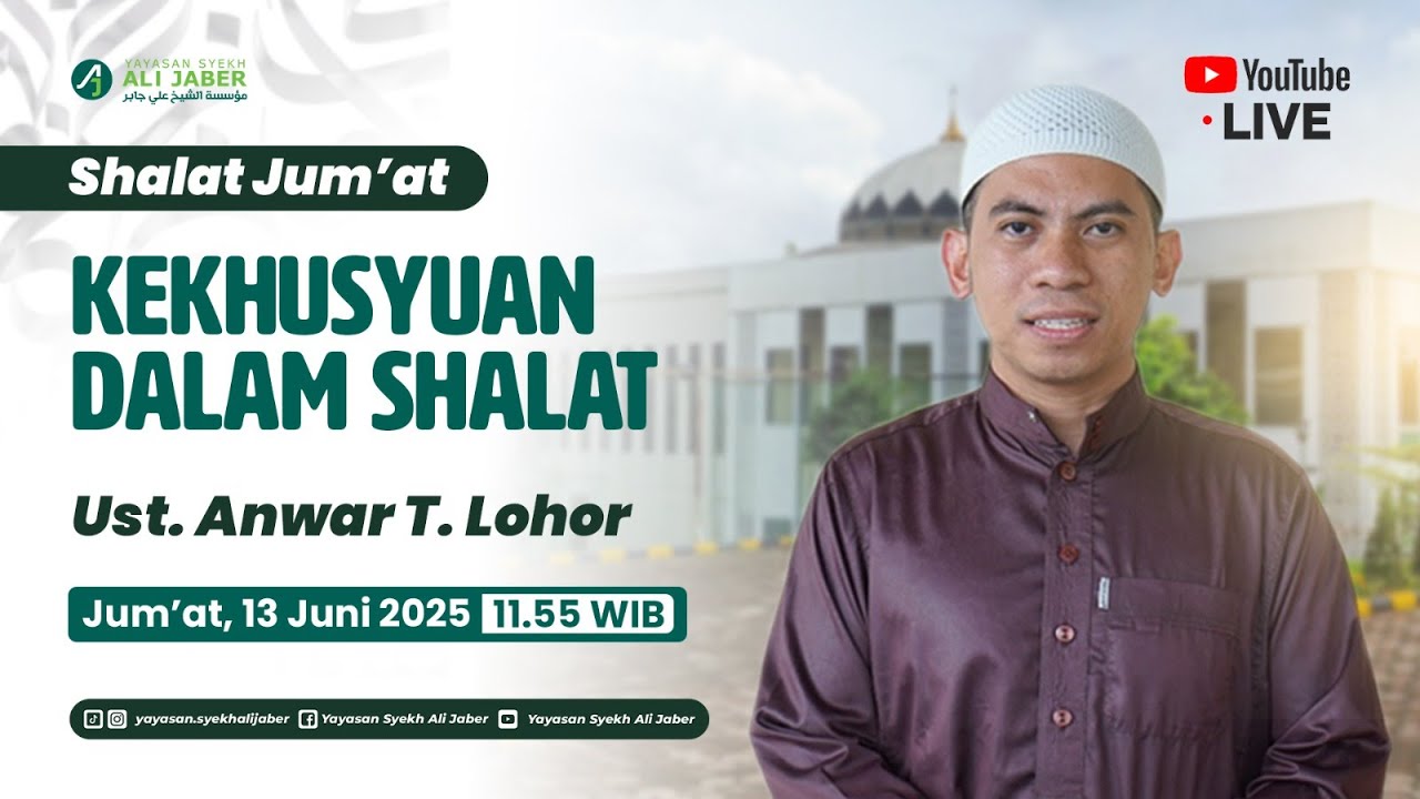 🔴 [LIVE STREAMING] SHALAT JUM'AT |" Kekhusyukan Dalam Shalat " Ust. Anwar T Lohor,S.Pd.,M.Hum