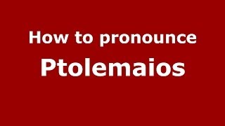 How to pronounce Ptolemaios
