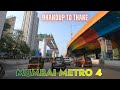 Mumbai Metro 4 - Connecting Mumbai to Thane - Bhandup to Thane Majiwada Progress Update | Mumbai