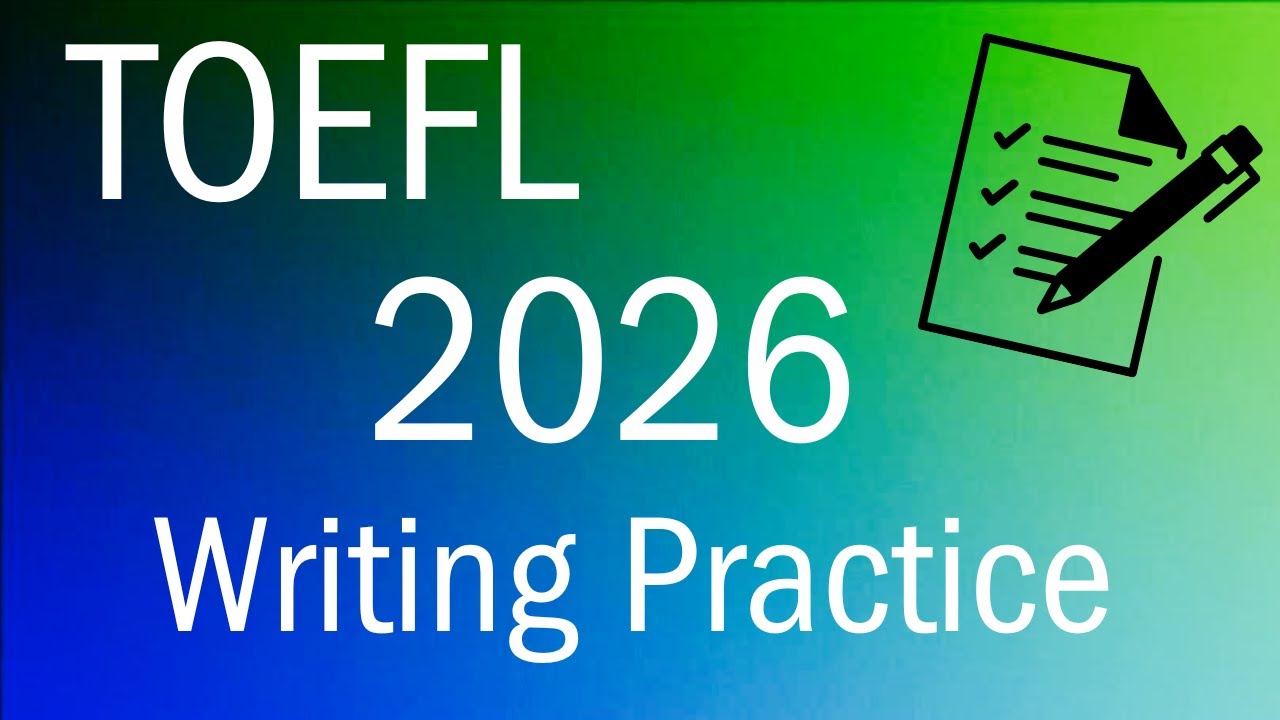 TOEFL 2026 Writing Practice 1