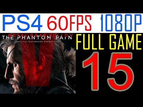 Metal Gear solid 5 The Phantom Pain Walkthrough Part 15 PS4 Gameplay Let's play - No Commentary