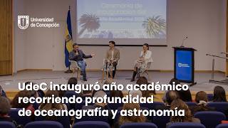 UdeC inauguró año académico recorriendo profundidad de oceanografía y astronomía