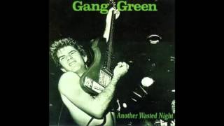 Gang Green - Another Wasted Night (FULL)