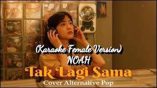 Download lagu NOAH - Tak Lagi Sama (Karaoke Female Version) mp3